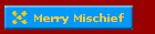 Merry Mischief